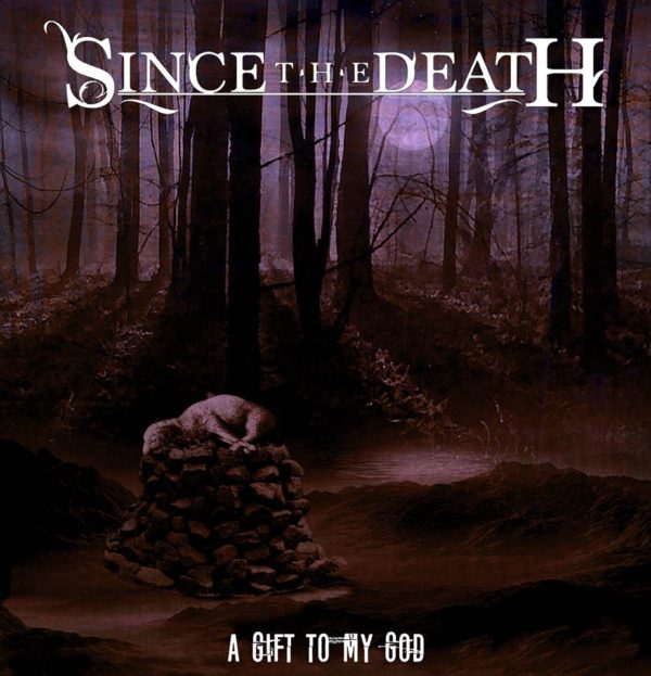 Since The Death – Gift To My God Cover