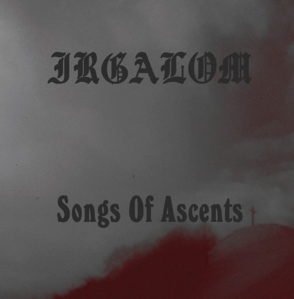 IRGALOM – SONG OF ASCENTS